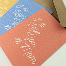 Load image into Gallery viewer, I Love You Mom Greeting Card, Mother's Day Card