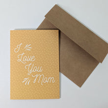Load image into Gallery viewer, I Love You Mom Greeting Card, Mother's Day Card
