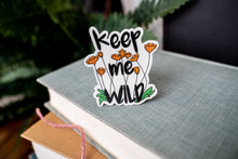Load image into Gallery viewer, Keep Me Wild Sticker