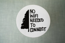 Load image into Gallery viewer, No Wifi Needed To Connect Sticker