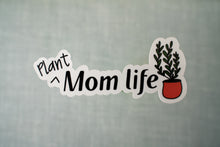 Load image into Gallery viewer, Plant Mom Life Sticker