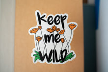 Load image into Gallery viewer, Keep Me Wild Sticker