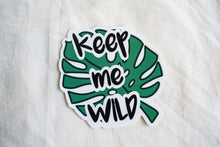 Load image into Gallery viewer, Keep Me Wild Sticker