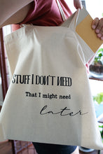 Load image into Gallery viewer, Stuff I Don't Need Tote Bag