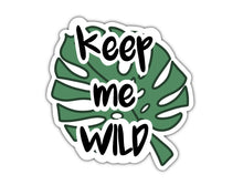 Load image into Gallery viewer, Keep Me Wild Sticker