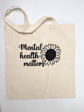 Load image into Gallery viewer, Mental Health Matters Tote Bag