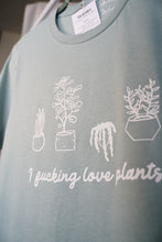 Load image into Gallery viewer, I Fucking Love Plants T-Shirt
