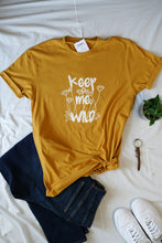 Load image into Gallery viewer, Keep Me Wild T-Shirt
