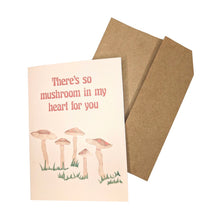 Load image into Gallery viewer, There&#39;s so Mushroom in My Heart Velentine&#39;s Day Card
